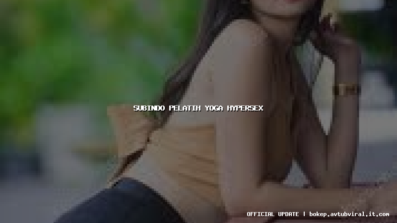 subindo pelatih yoga hypersex