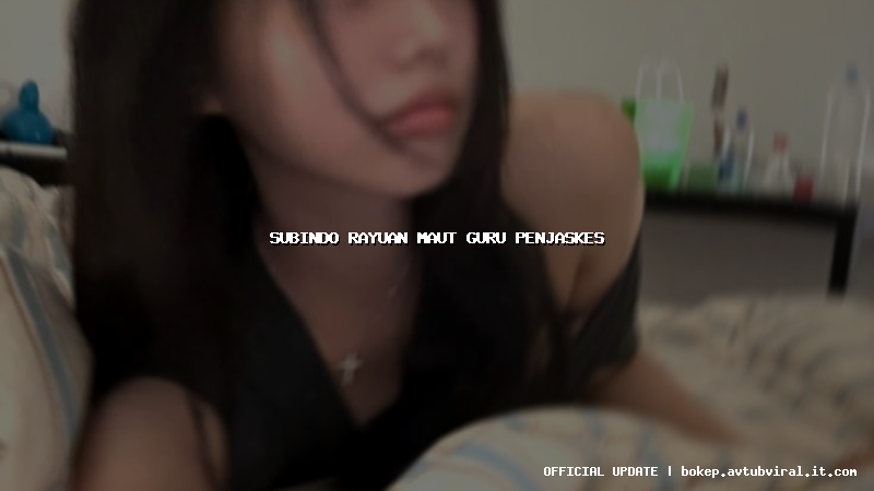 subindo rayuan maut guru penjaskes