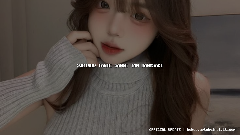 subindo tante sange ian hanasaki