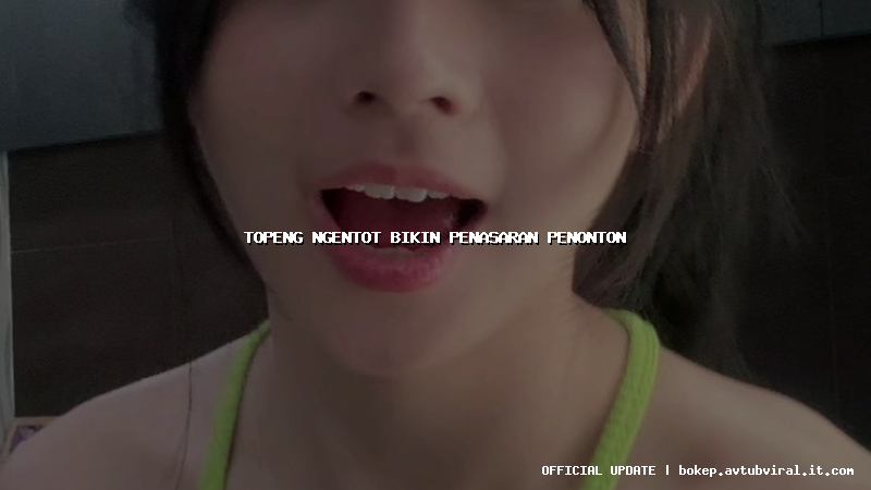 topeng ngentot bikin penasaran penonton