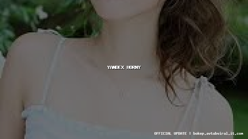 yandex horny
